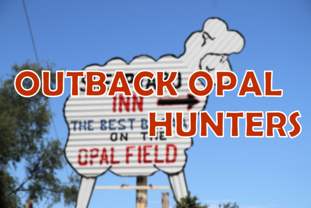 Outback Opal Hunters